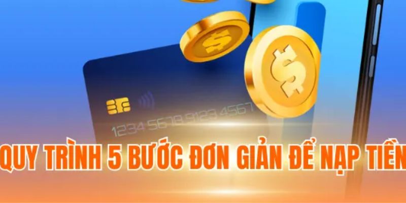 Chi tiết cách nạp tiền đơn giản nhất
