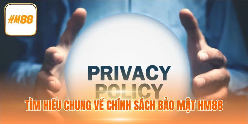 Chính sách an toàn là vấn đề HM88 đặt lên đầu