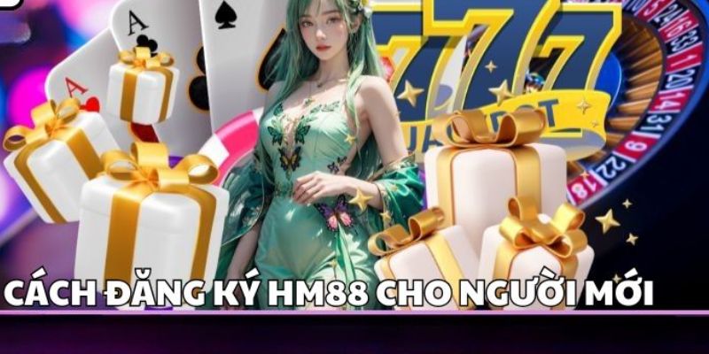 Đăng ký tài khoản tại HM88 liệu thực sự dễ dàng